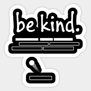 be kind design Sticker